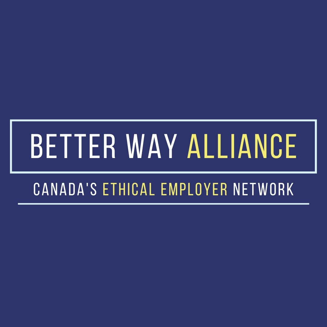 The Better Way Alliance is Canada's Ethical Business Network.