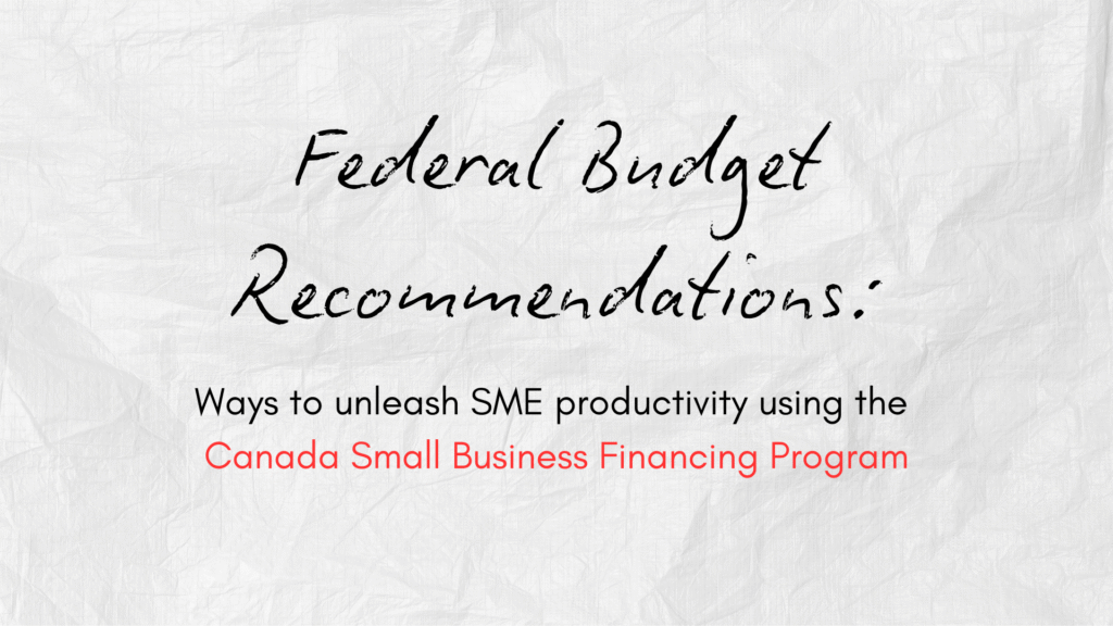 Header image for Federal budget recommendations to improve the Canada Small Business Financing Program